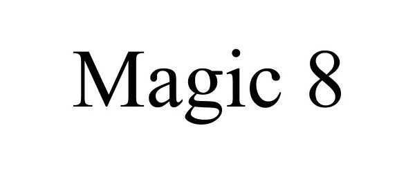  MAGIC 8