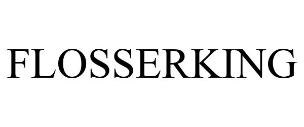 Trademark Logo FLOSSERKING