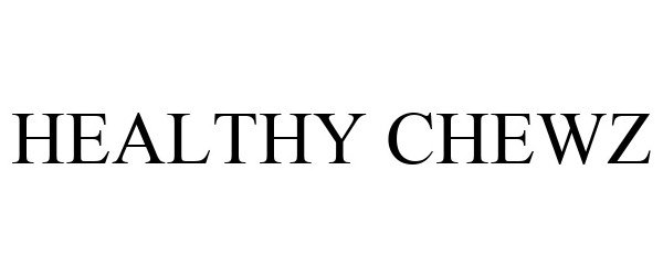 Trademark Logo HEALTHY CHEWZ