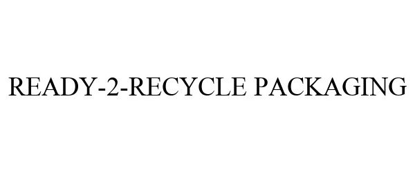 Trademark Logo READY-2-RECYCLE PACKAGING