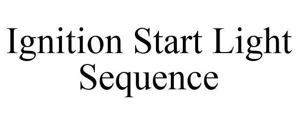  IGNITION START LIGHT SEQUENCE