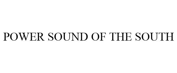 POWER SOUND OF THE SOUTH