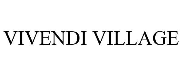 Trademark Logo VIVENDI VILLAGE