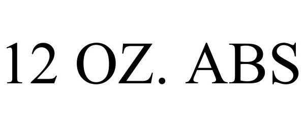 Trademark Logo 12 OZ. ABS