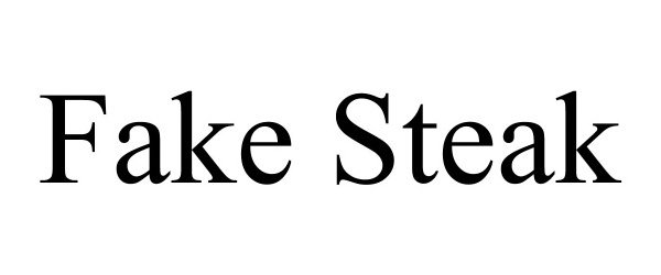 Trademark Logo FAKE STEAK