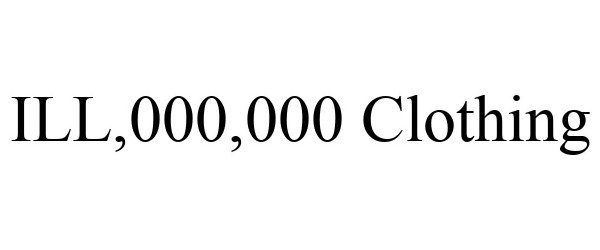  ILL,000,000 CLOTHING
