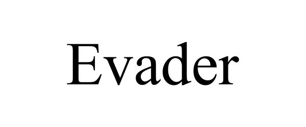 EVADER