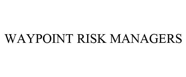  WAYPOINT RISK MANAGERS