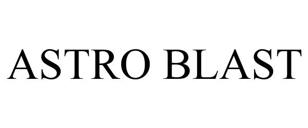 Trademark Logo ASTRO BLAST