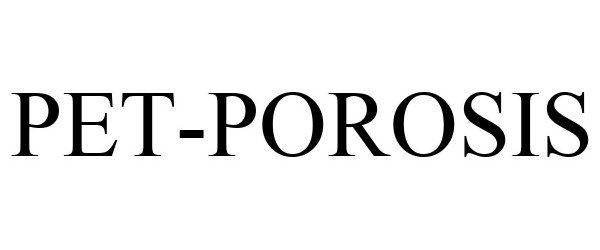 Trademark Logo PET-POROSIS