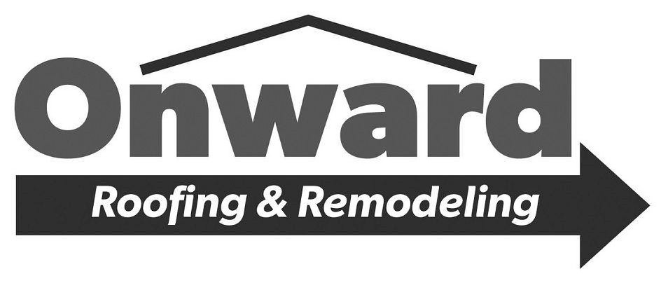 Trademark Logo ONWARD ROOFING & REMODELING