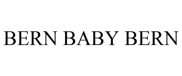 Trademark Logo BERN BABY BERN