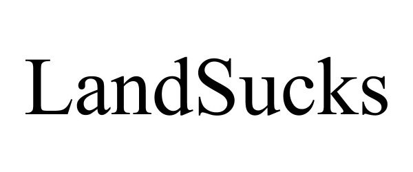 Trademark Logo LANDSUCKS