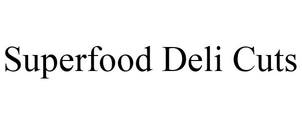 Trademark Logo SUPERFOOD DELI CUTS