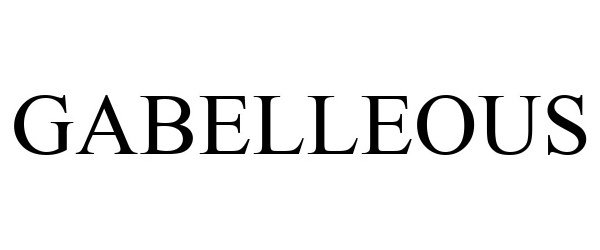 Trademark Logo GABELLEOUS