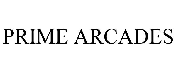 Trademark Logo PRIME ARCADES