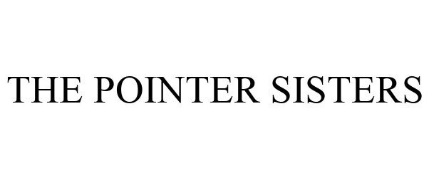 Trademark Logo THE POINTER SISTERS