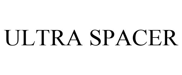Trademark Logo ULTRA SPACER