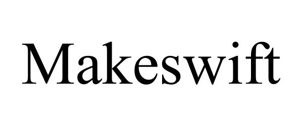 Trademark Logo MAKESWIFT