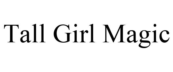 Trademark Logo TALL GIRL MAGIC