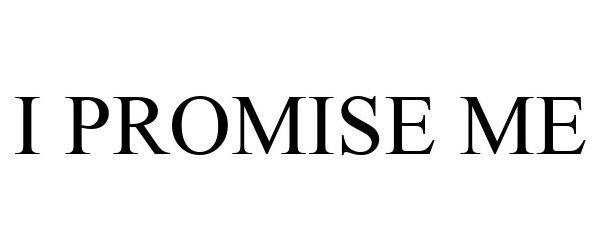  I PROMISE ME