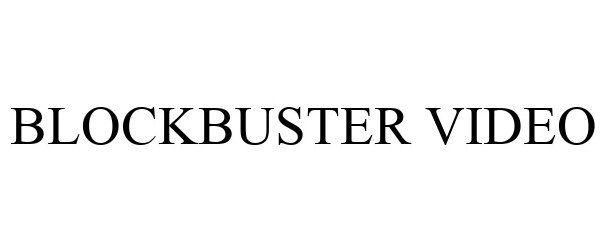 Trademark Logo BLOCKBUSTER VIDEO