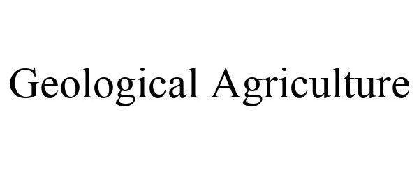  GEOLOGICAL AGRICULTURE