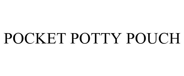 Trademark Logo POCKET POTTY POUCH