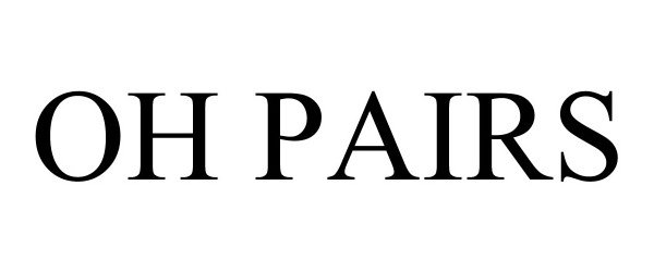 Trademark Logo OH PAIRS