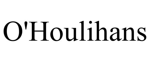 Trademark Logo O'HOULIHANS