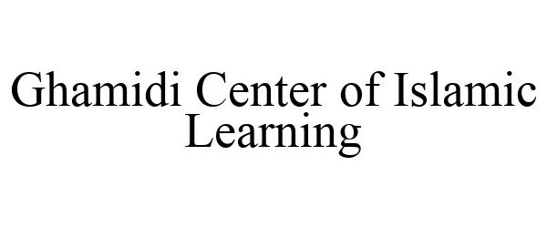 Trademark Logo GHAMIDI CENTER OF ISLAMIC LEARNING