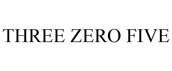Trademark Logo THREE ZERO FIVE