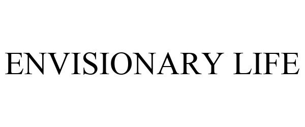 Trademark Logo ENVISIONARY LIFE