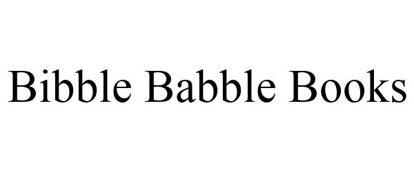 Trademark Logo BIBBLE BABBLE BOOKS