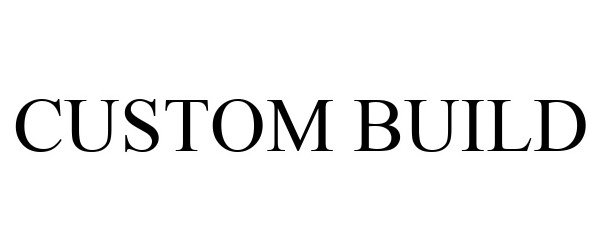 Trademark Logo CUSTOM BUILD