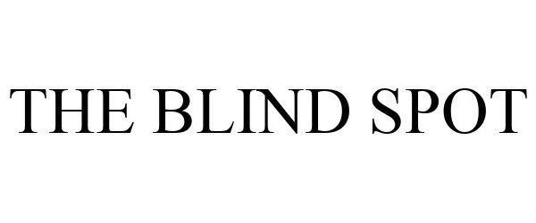 Trademark Logo THE BLIND SPOT