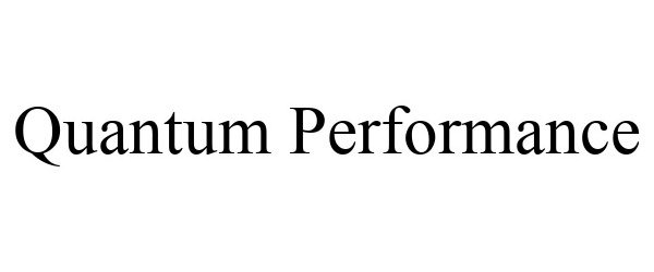 QUANTUM PERFORMANCE