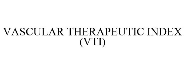 VASCULAR THERAPEUTIC INDEX (VTI)