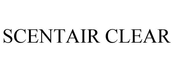 Trademark Logo SCENTAIR CLEAR