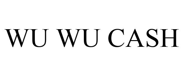 Trademark Logo WU WU CASH