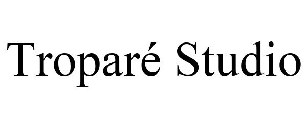 Trademark Logo TROPARÉ STUDIO