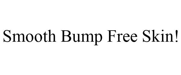 Trademark Logo SMOOTH BUMP FREE SKIN!