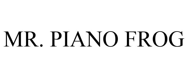  MR. PIANO FROG