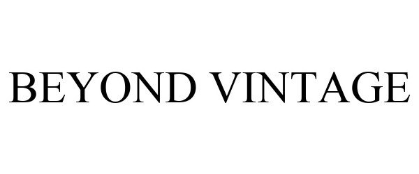  BEYOND VINTAGE