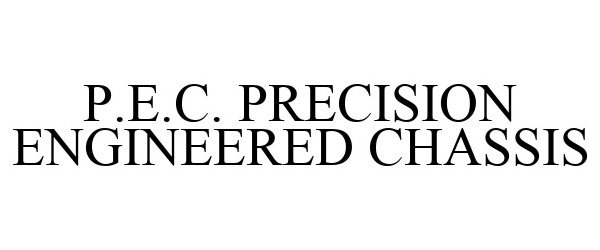  P.E.C. PRECISION ENGINEERED CHASSIS