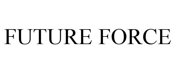 Trademark Logo FUTURE FORCE