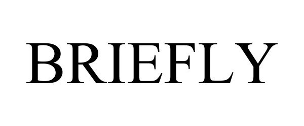 Trademark Logo BRIEFLY