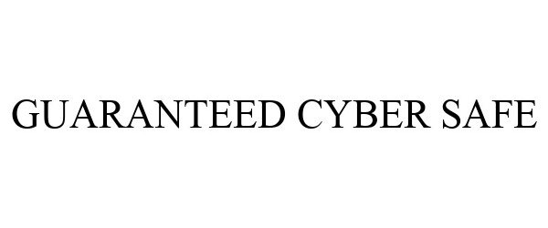  GUARANTEED CYBER SAFE