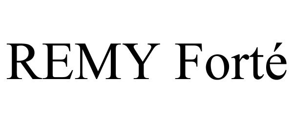 Trademark Logo REMY FORTÉ