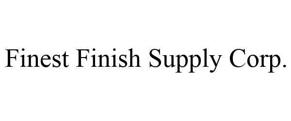 Trademark Logo FINEST FINISH SUPPLY CORP.